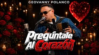 Yovanny Polanco - Pregúntale Al Corazón