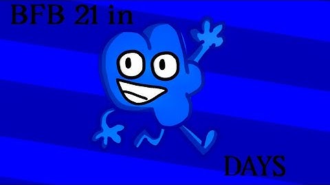 BFB 21 in IV days!!!