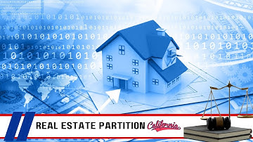 7 Critical Steps in California Real Estate Partition Actions | Attorney