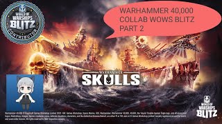 World of warships blitz X Warhammer 40,000 part 2