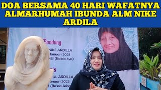 DOA BERSAMA MENGENANG 40 HARI WAFATNYA ALM. IBU NINING( IBUNDA ALM NIKE ARDILA) DI CIAMIS