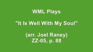 WML Plays ''It Is Well With My Soul'' (arr. Joel Raney) ZZ-05, p. 88