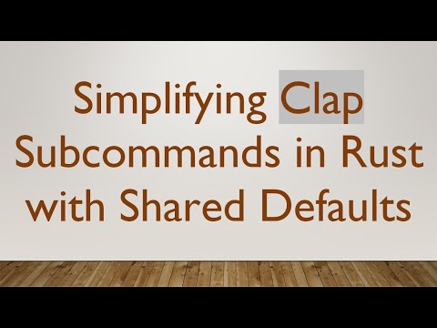 Simplifying Clap Subcommands