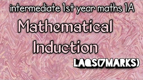 Maths1a inter1st year||2.Mathematical Induction || long answer questions||