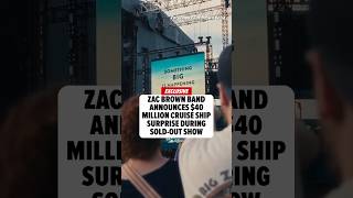 Zac Brown Band Announces $40 Million Cruise Ship Surprise During Sold-Out Show