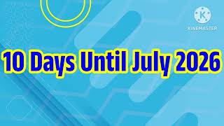 10 Days Until July 2026