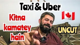 Calgary main Taxi / Uber kitna kamatey hain | Canada main paisey kamayen | $$$$