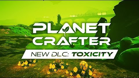 The Planet Crafter - Toxicity | Trailer [GOG]
