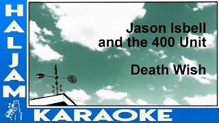 Jason Isbell and the 400 Unit - Death Wish (karaoke)