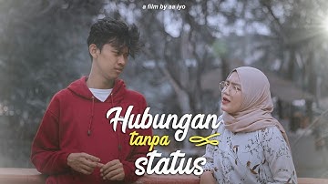Film Pendek : Hubungan Tanpa Status
