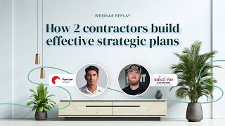 Information [Webinar Replay] How 2 Contractors Build Effective Strategic Plans  presented by BTA & Webrunner Update
