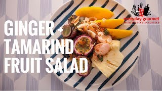 Ginger and Tamarind Fruit Salad | Everyday Gourmet S6 E13 Grape Salsa Everyday Gourmet S6 E5
