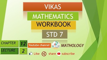 std-7 cha-12 lec-2 vikas mathematics workbook solution 2020-2021