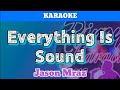 Everything Is Sound by Jason Mraz (Karaoke)