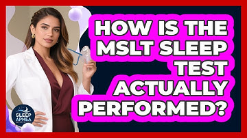 How Is The MSLT Sleep Test Actually Performed? - Sleep Apnea Support Network