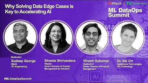 “Why Solving Data Edge Cases is Key to Accelerating AI” a panel with Dr. Itai Orr - VP of Technology