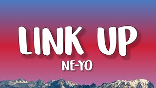 Ne-Yo - Link Up (Lyrics)