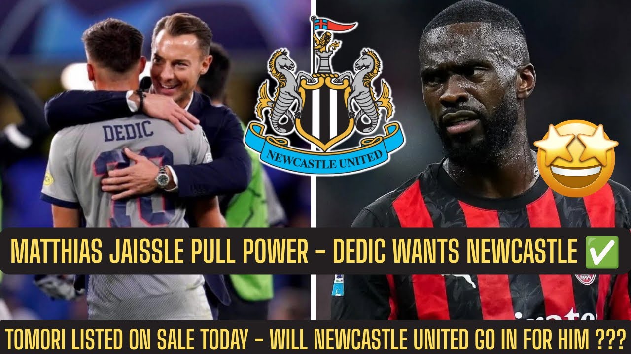 Amar Dedic HAS AGREED PERSONAL TERMS TO JOIN Newcastle United + Tomori HAS BEEN PUT ON SALE TODAY !