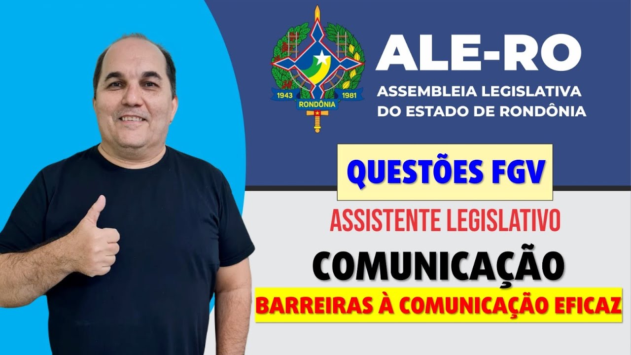 ALE-RO - Questões FGV - Comunicação - Barreiras à Comunicação Eficaz - Ass. Legislativo - Petronio