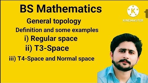 General topology define and some examples i)regular space (ii)T3-space(iii)T4-space or normal space