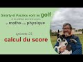 Pisode 23 calcul du score