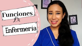 Funciones De Enfermeria -Que Hace Una Enfermera?