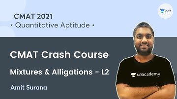 Mixtures & Alligations - L2 l CMAT Crash Course l Quantitative Aptitude l CMAT 2021 l Unacademy CAT