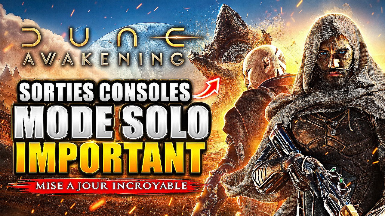 DUNE AWAKENING : Mise à Jour IMPORTANTE ! Sortie CONSOLES !! Mode Solo, Serveur Privé, Améliorations