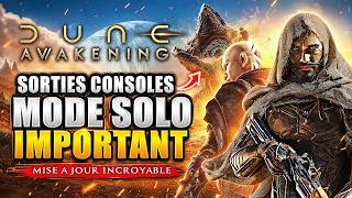 DUNE AWAKENING : Mise à Jour IMPORTANTE ! Sortie CONSOLES !! Mode Solo, Serveur Privé, Améliorations