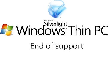 Microsoft is ending the support for Windows Thin PC and Microsoft Silverlight 5 on 12th October 2021