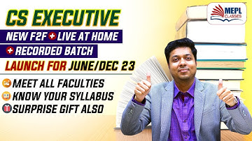 CS Executive New Batch Launch For June 23 & Dec 23 | MEPL- Mohit Agarwal