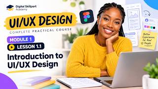 UI/UX Design for Beginners: Introduction to UI/UX Design | Module 1 Lesson 1