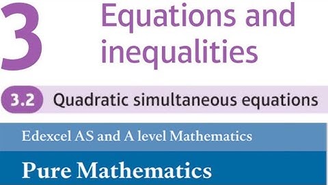 Edexcel Year 1/AS Pure Chapter 3.2 - Quadratic Simultaneous Equations (A-Level Maths)