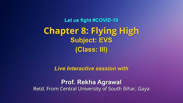 Live Interaction on PMeVIDYA : Chapter 8: Flying High    Subject: EVS   Class: III
