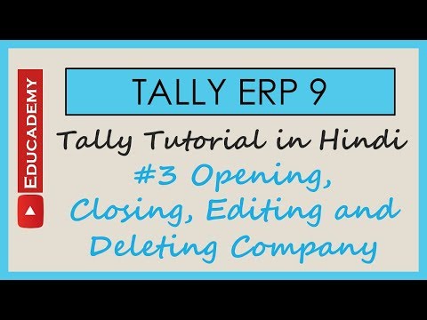 Opening, Closing, Editing and Deleting Company in Tally| #Tally ERP 9 tutorial in Hindi #3 Educademy