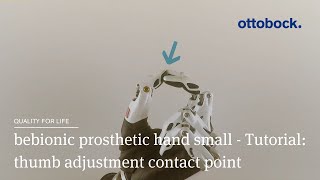 Bebionic Prosthetic Hand Small - Tutorial Thumb Adjustment Contact Point Ottobock