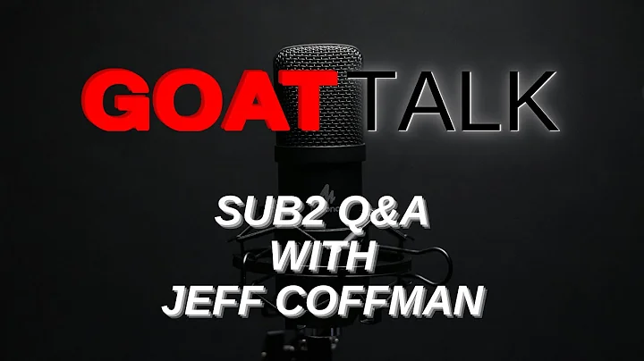 GOAT Talk with William Tingle - Sub2 Q&A with Jeff...