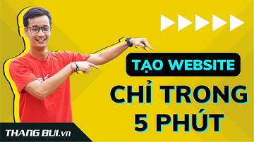 Tạo Website bằng Wordpress chuyên nghiệp chỉ trong 5 phút - Phần 1 | Thắng Bùi