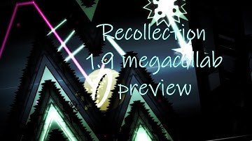 Recollection 1.9 Megacollab preview! (NO PARTS LEFT)