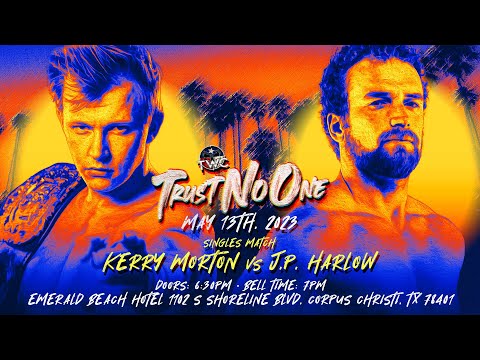 TWC Presents: TRUST NO ONE | Kerry Morton vs. JP Harlow [FULL MATCH]