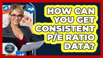 How Can You Get Consistent P/E Ratio Data? - Stock and Options Playbook