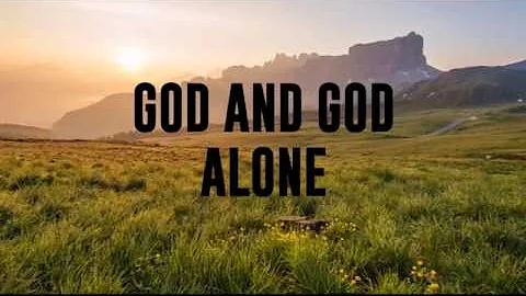 God and God Alone by Steve Green - SSA Arrangement (with Lyrics)