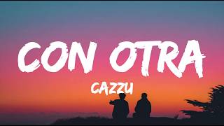 Cazzu - Con Otra (Letra/Lyrics)