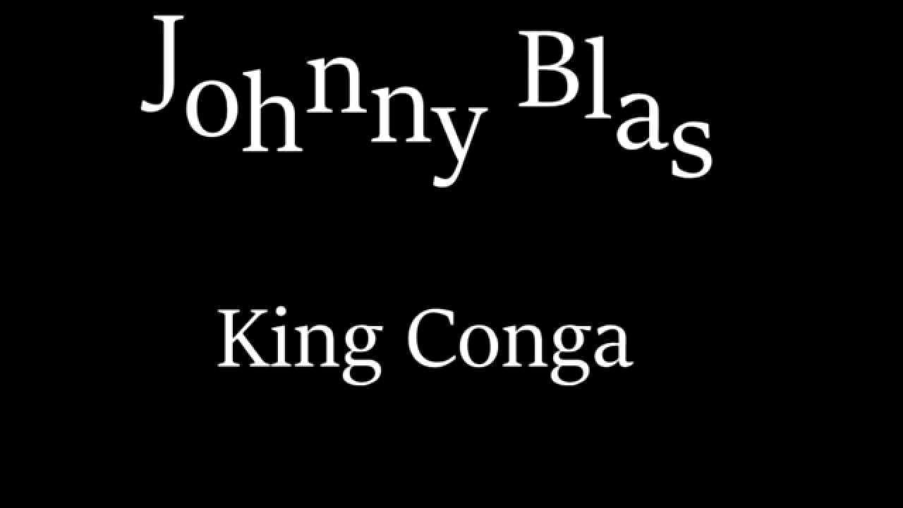 King Conga Johnny Blas YouTube Music