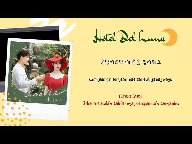 [INDO SUB] Song Haye - Say Goodbye Lyrics (Hotel Del Luna OST Part 11) class=