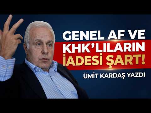 "GENEL AF VE KHK'LILARIN İADESİ ŞART! " HUKUKÇU ÜMİT KARDAŞ YAZDI