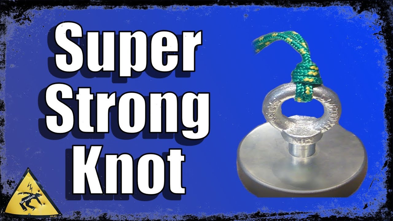 STRONGEST KNOT for Magnet Fishing 2020 