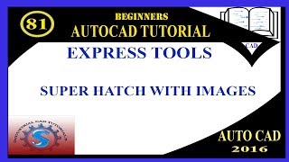 SUPER HATCH IMAGE || EXPRESS TOOLS || BASIC TUTORIALS FOR BEGINNERS || AUTO-CAD 2016