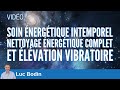 Ref:eU0I3Cex5Tw Soin �nerg�tique intemporel - nettoyage �nerg�tique complet et �l�vation vibratoire