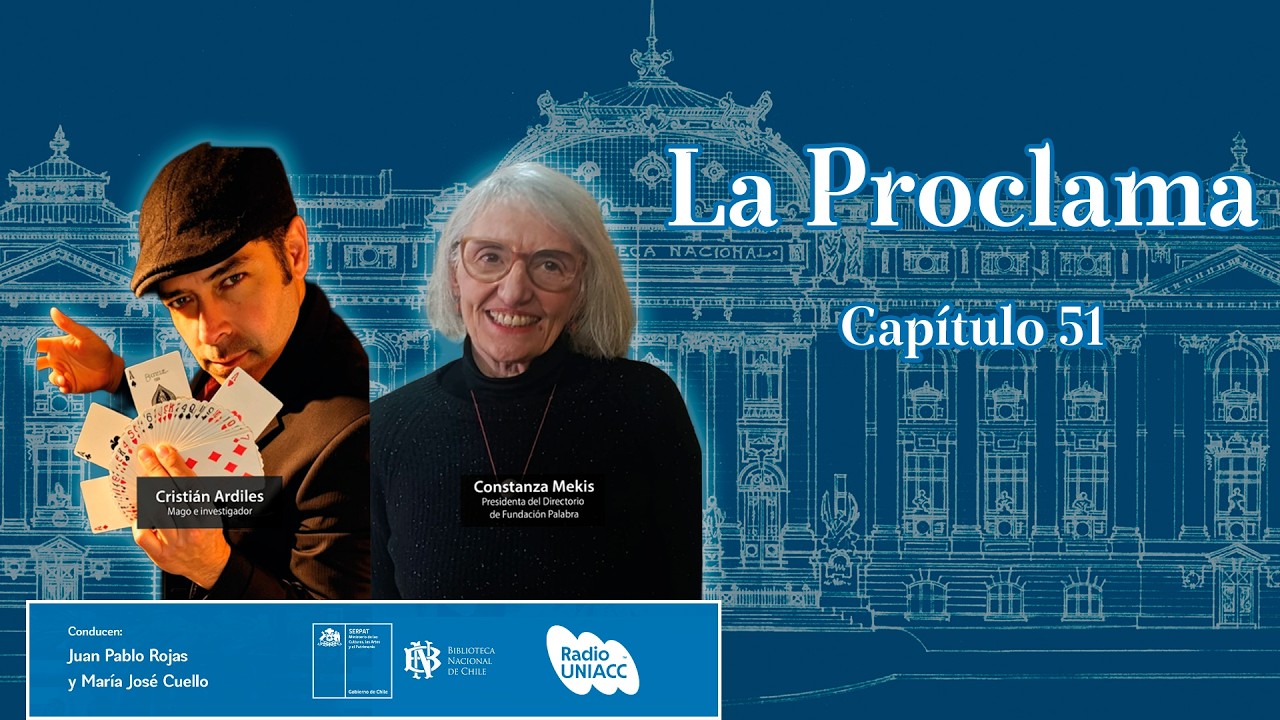 La Proclama – Capítulo 51 | Magia, patrimonio y fomento lector